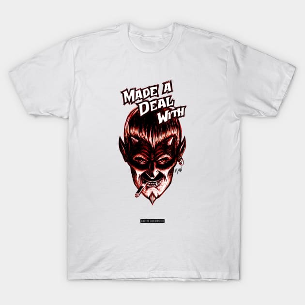 MADE A DEAL WITH (THE DEVIL) T-Shirt by MannArtt